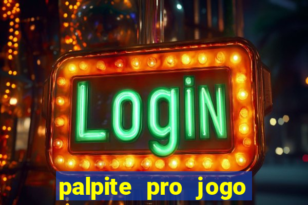 palpite pro jogo de hoje