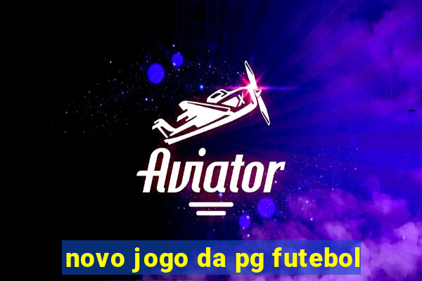 novo jogo da pg futebol