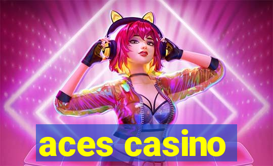 aces casino