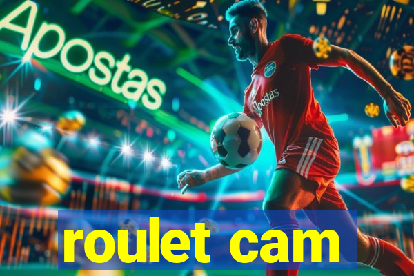 roulet cam