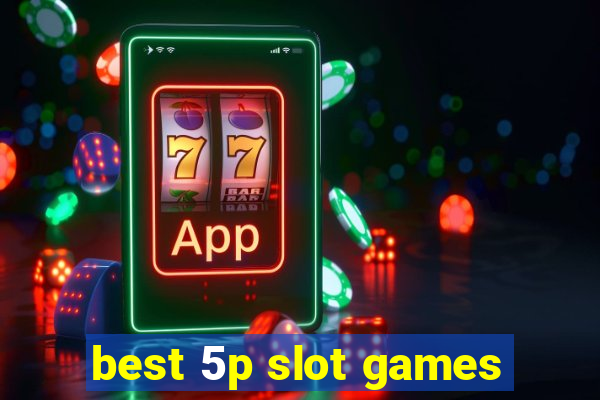 best 5p slot games