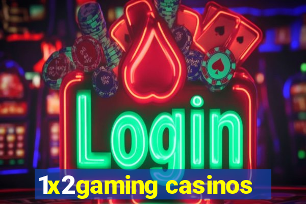 1x2gaming casinos