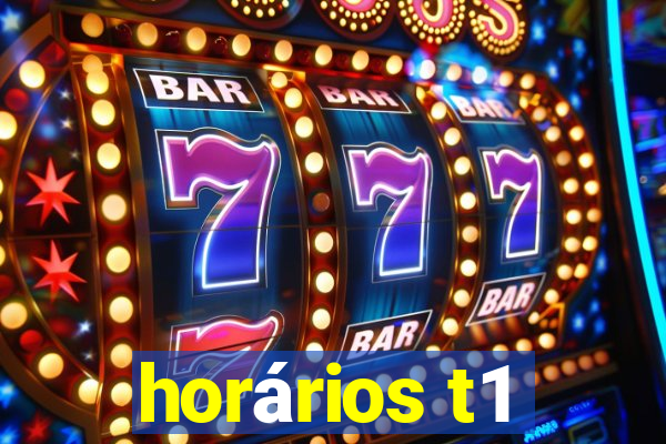 horários t1