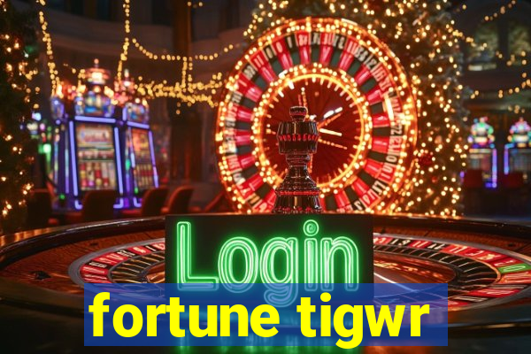 fortune tigwr