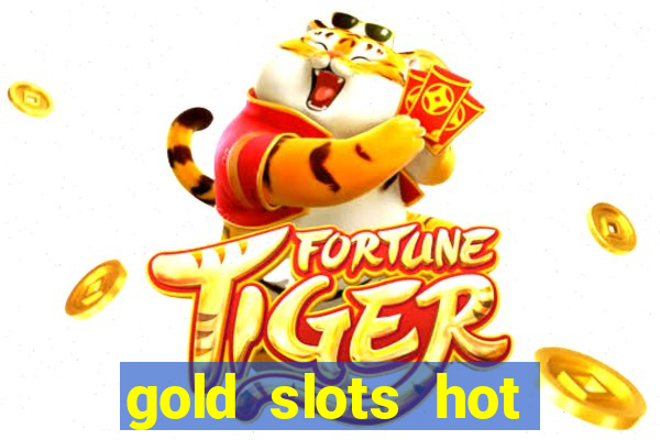 gold slots hot vegas casino