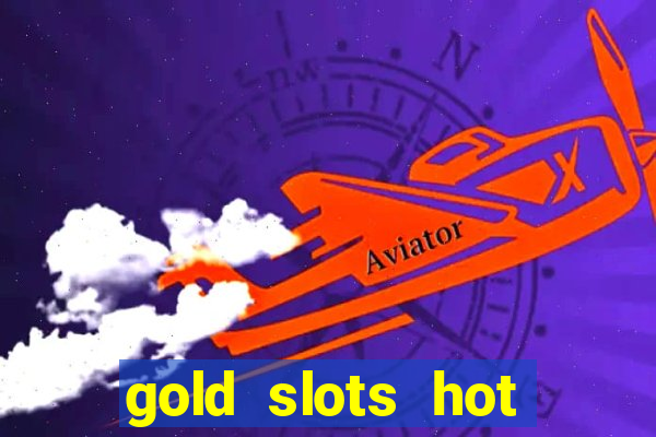 gold slots hot vegas casino