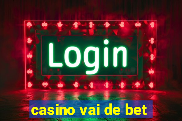 casino vai de bet