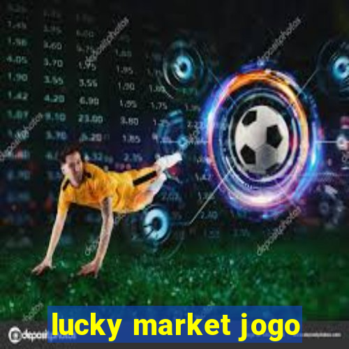 lucky market jogo