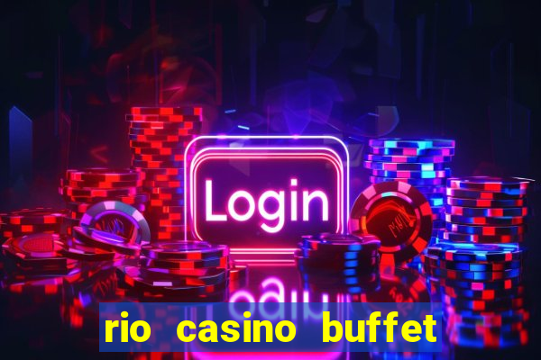 rio casino buffet las vegas