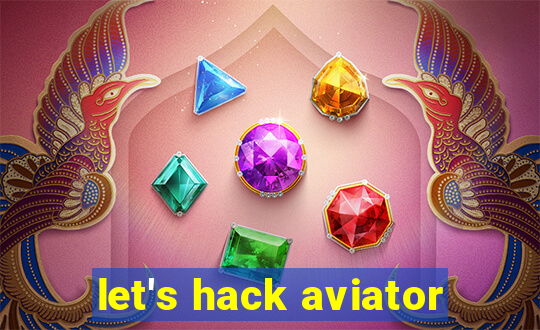 let's hack aviator