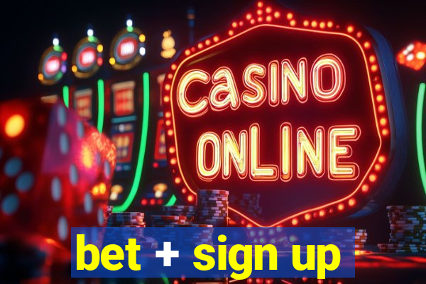 bet + sign up