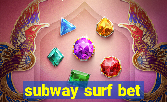 subway surf bet