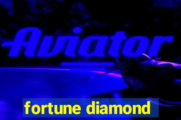 fortune diamond