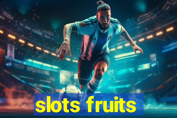 slots fruits