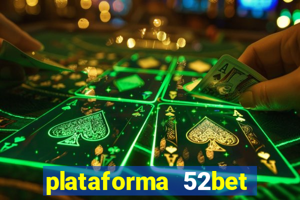 plataforma 52bet 茅 confi谩vel