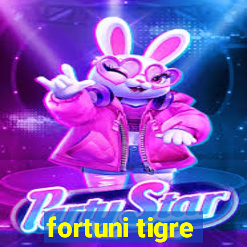 fortuni tigre