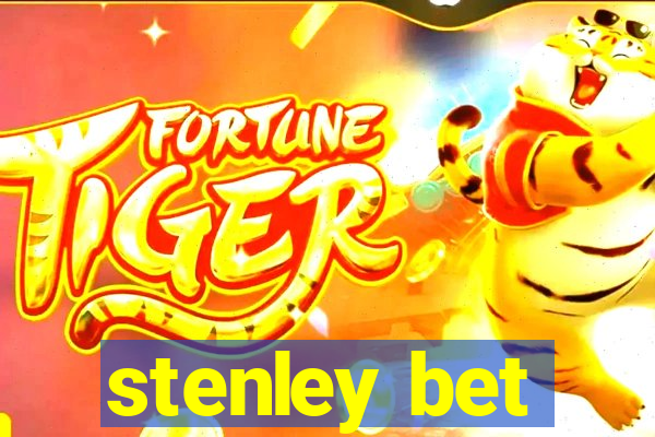 stenley bet