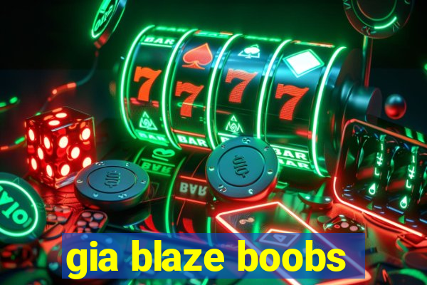 gia blaze boobs