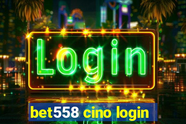 bet558 cino login