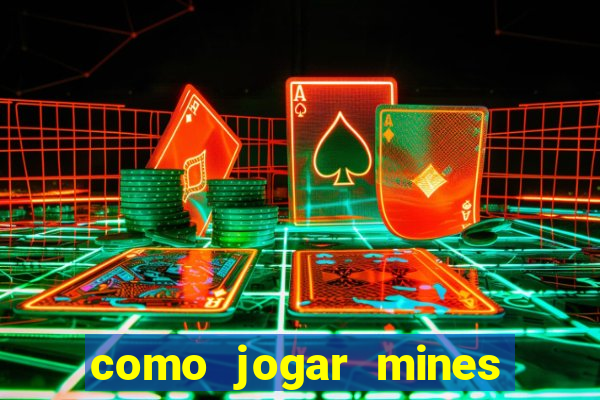 como jogar mines na betnacional