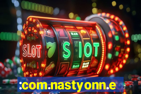 :com.nastyonn.esportes.apostas.online.casino.jogos