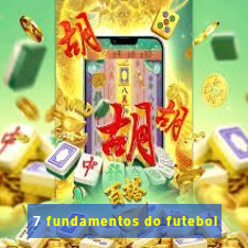 7 fundamentos do futebol