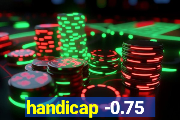 handicap -0.75