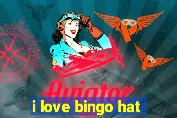 i love bingo hat