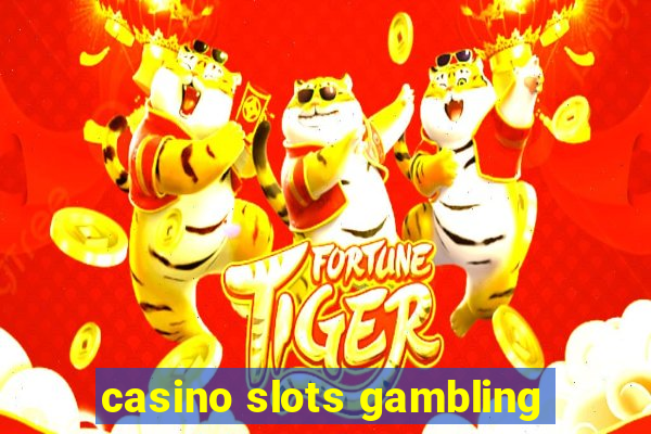 casino slots gambling