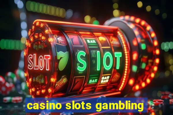 casino slots gambling