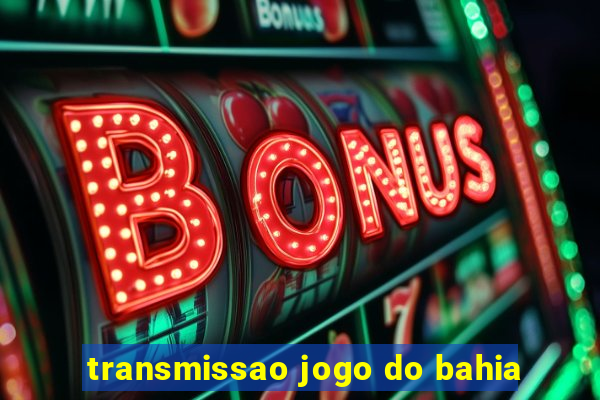 transmissao jogo do bahia