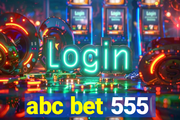 abc bet 555