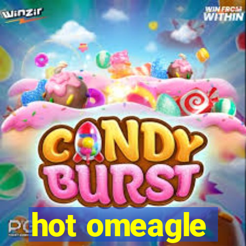 hot omeagle