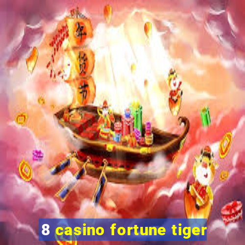 8 casino fortune tiger