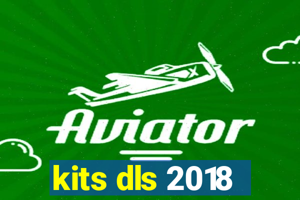 kits dls 2018