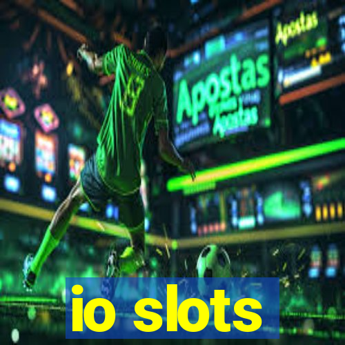 io slots