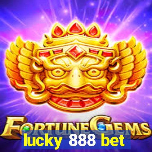 lucky 888 bet