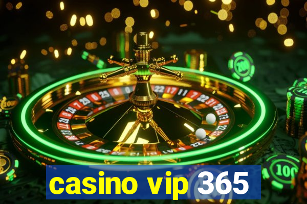 casino vip 365