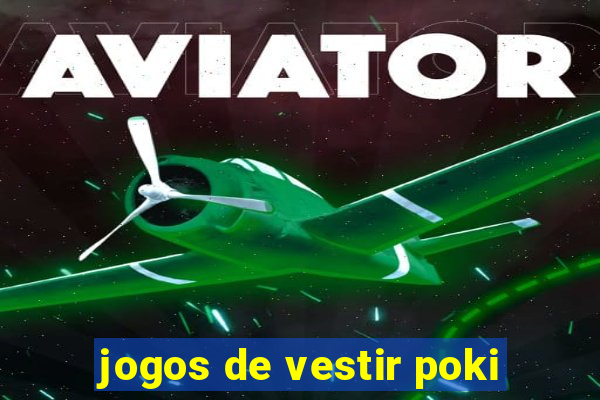 jogos de vestir poki