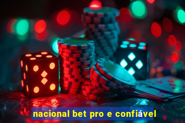 nacional bet pro e confiável