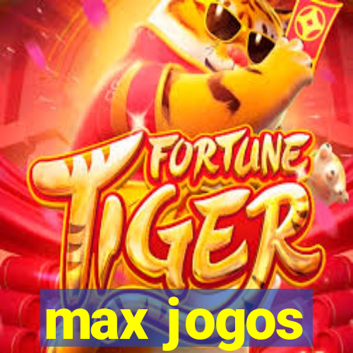 max jogos