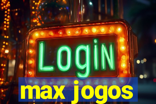 max jogos