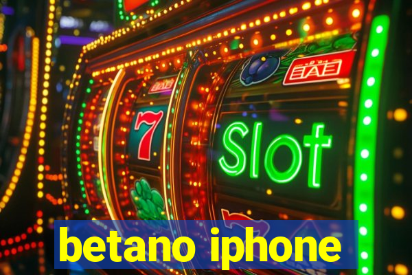 betano iphone