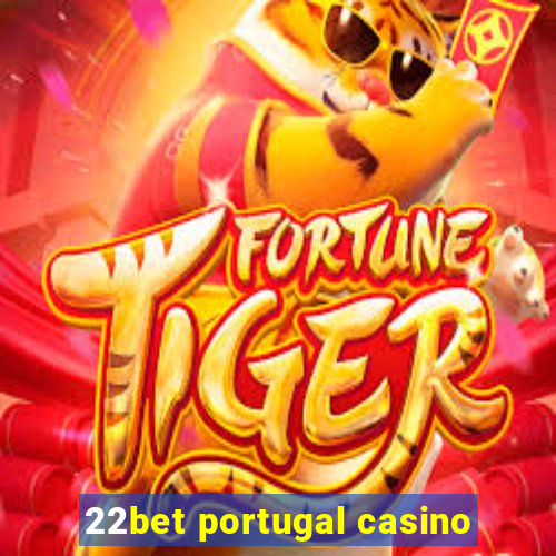 22bet portugal casino