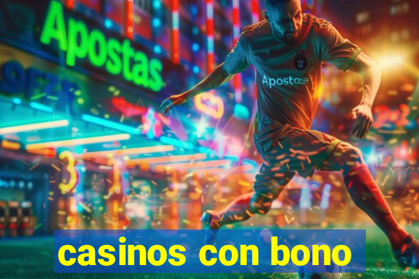 casinos con bono