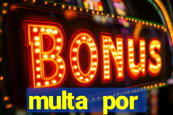 multa por eliminador de rabeta