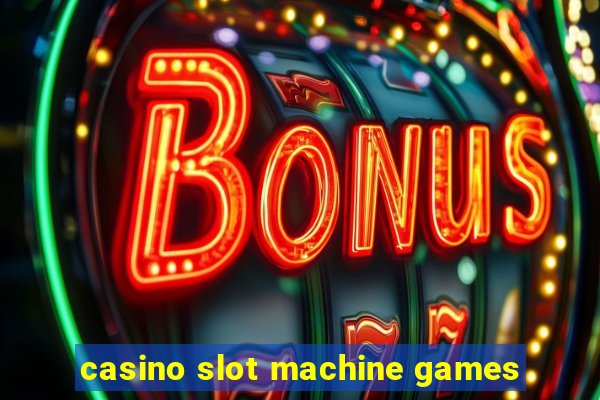 casino slot machine games