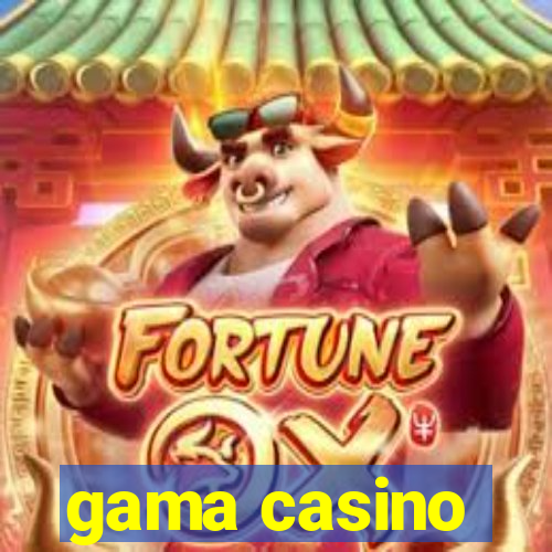 gama casino