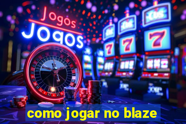 como jogar no blaze