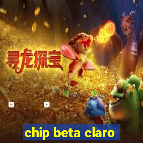 chip beta claro